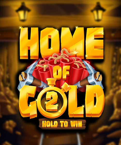Home of Gold 2